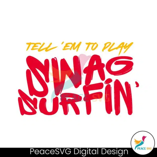 tell-em-to-play-swag-surfin-svg