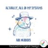 all-of-my-systems-are-nervous-svg