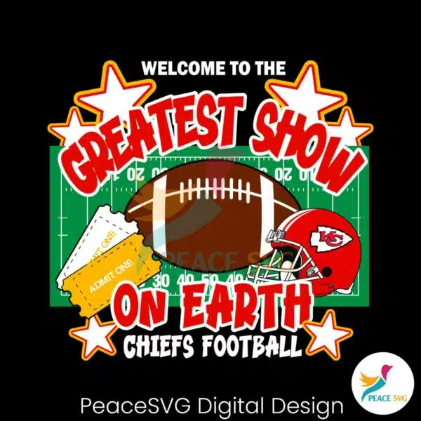 welcome-to-the-greatest-show-on-earth-chiefs-football-svg