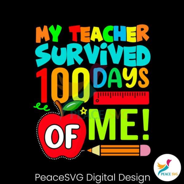 my-teacher-survived-100-days-of-me-svg