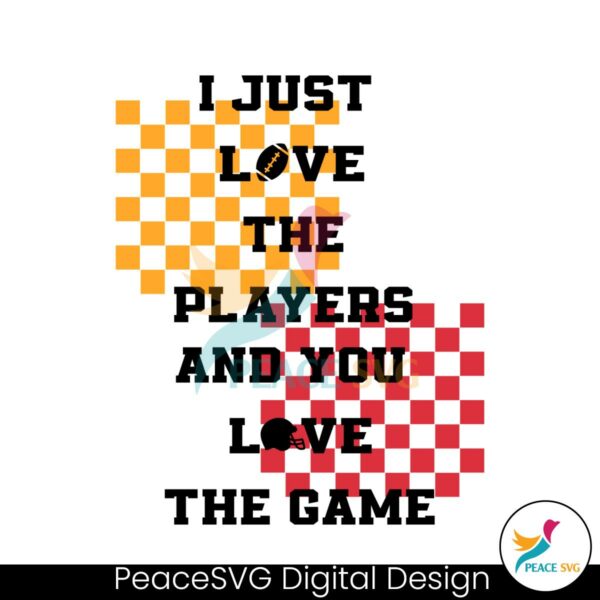 i-just-love-the-players-and-you-love-the-game-svg
