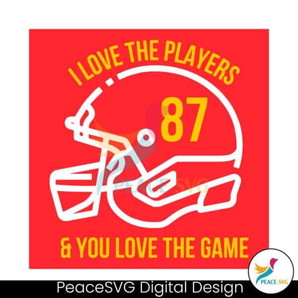 i-love-the-players-and-you-love-the-game-svg