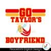 go-taylors-boyfriend-football-super-bowl-svg