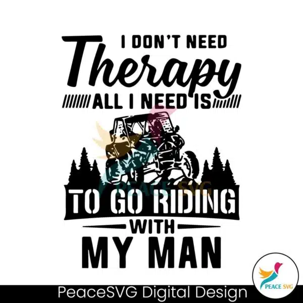 i-dont-need-therapy-all-i-need-is-to-go-riding-with-my-man-svg