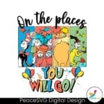 Dr Seuss Oh The Places You Will Go PNG » PeaceSVG