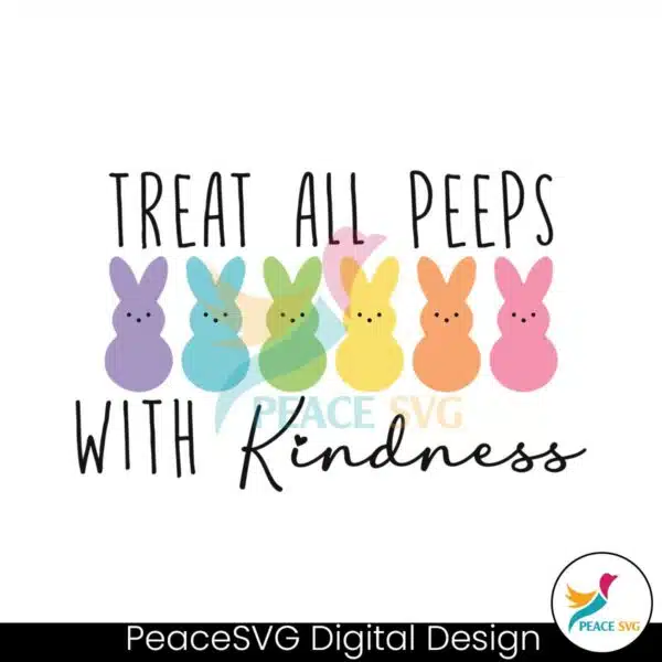 treat-all-peeps-with-kindness-svg