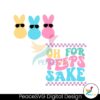oh-for-peeps-sake-easter-bunny-svg