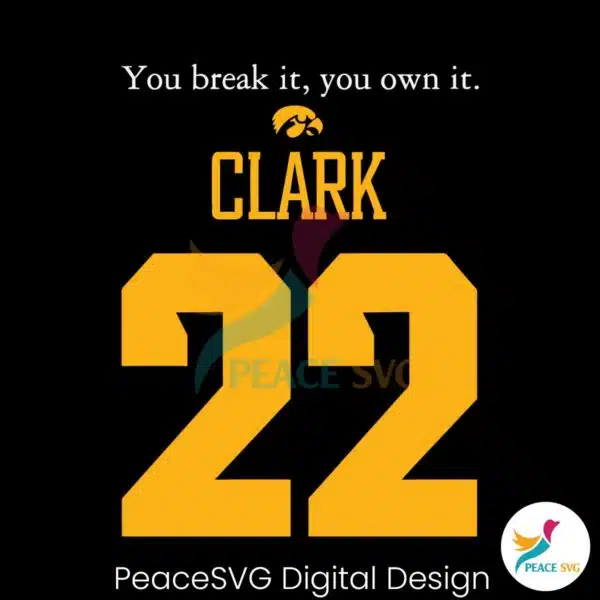 caitlin-clark-you-break-it-you-own-it-iowa-hawkeyes-svg