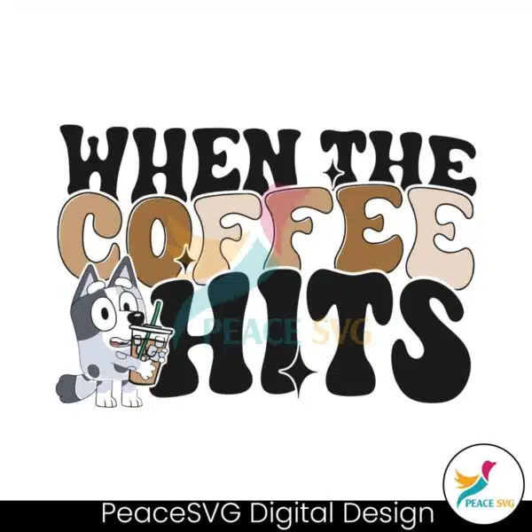 bluey-muffin-heeler-when-the-coffee-hits-svg