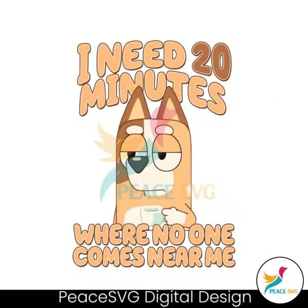 i-need-20-minutes-where-no-one-comes-near-me-svg