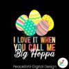 i-love-it-when-you-call-me-big-hoppa-svg