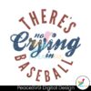theres-no-crying-in-baseball-svg