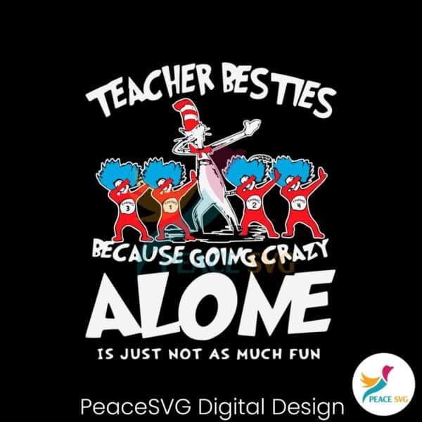 teacher-besties-because-going-crazy-alone-svg