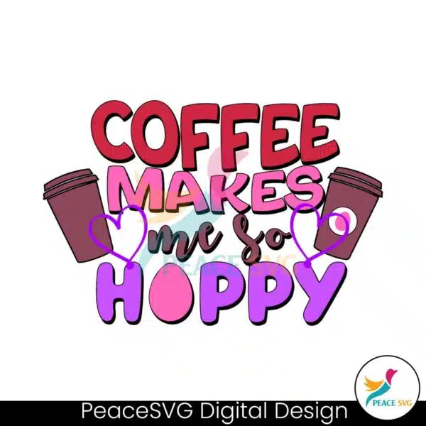 funny-coffee-makes-me-so-hoppy-easter-svg