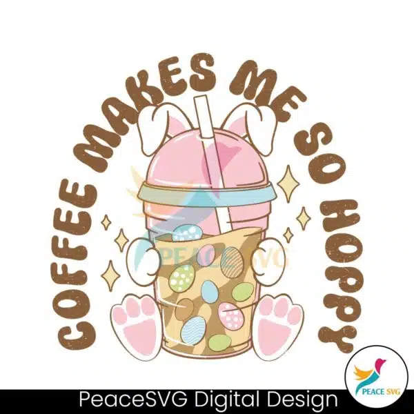 easter-day-coffee-makes-me-so-happy-svg