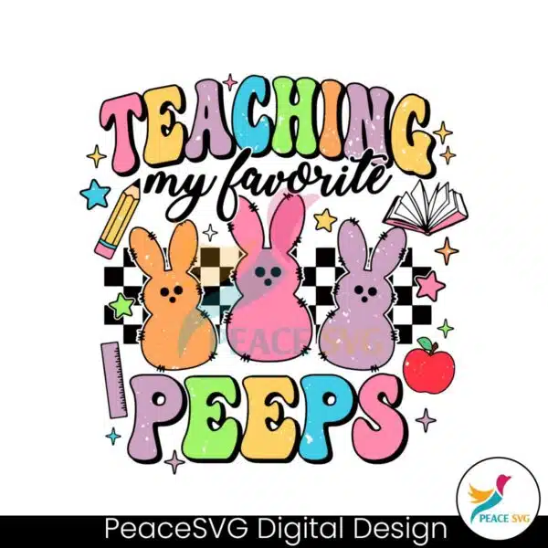 teaching-my-favorite-peeps-easter-teacher-svg