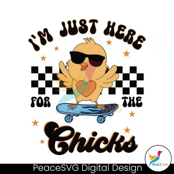 happy-easter-im-just-here-for-the-chicks-svg