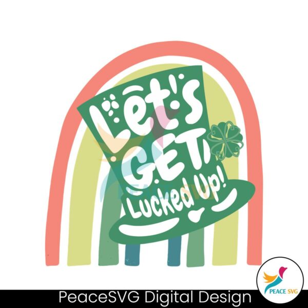 funny-lets-get-lucked-up-drinking-svg