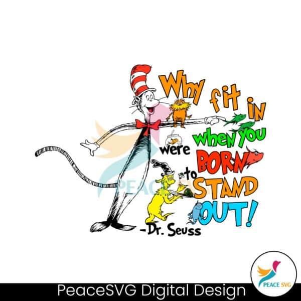 why-fit-in-when-you-were-born-to-stand-out-dr-seuss-svg