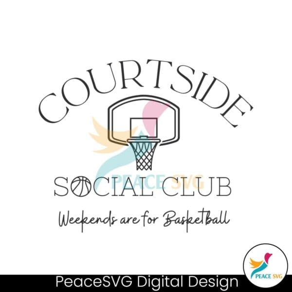 courtside-social-club-weekends-are-for-basketball-svg