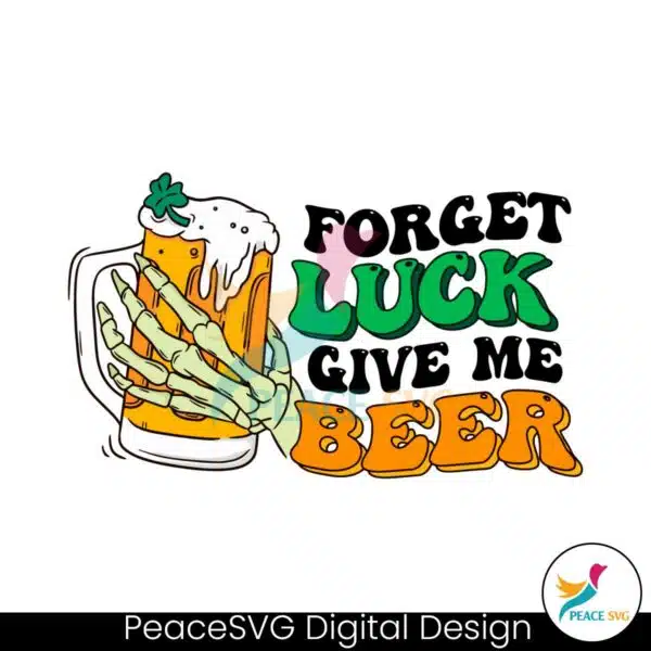 forget-luck-give-me-beer-svg