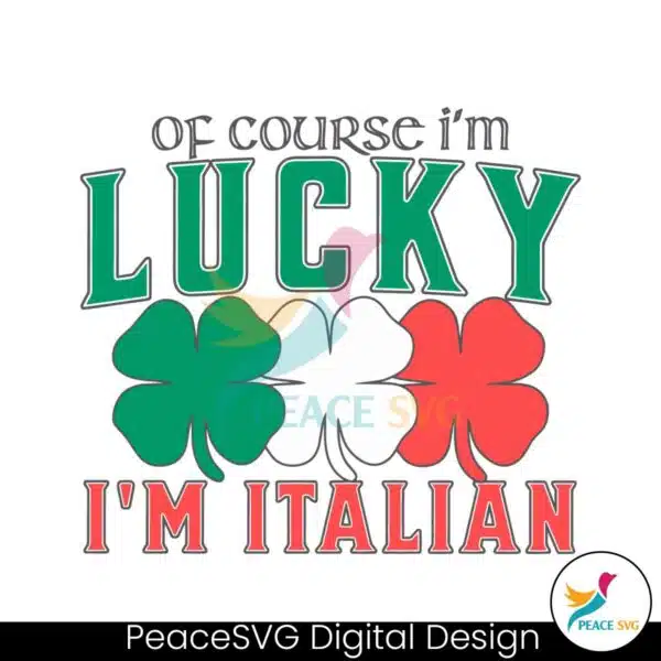 of-course-im-lucky-im-italian-svg