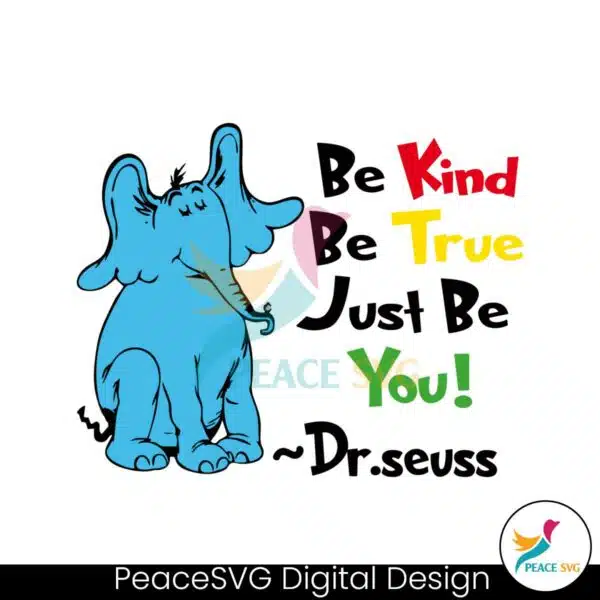 be-kind-be-true-just-be-you-dr-seuss-svg