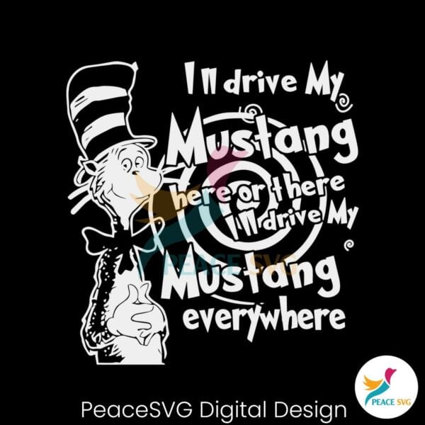 dr-seuss-i-will-drive-my-mustang-here-or-there-svg