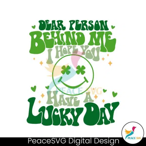 dear-person-behind-me-i-hope-you-have-a-lucky-day-svg