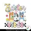 easter-vibes-bluey-friends-svg