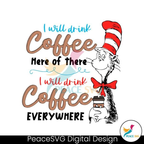 dr-seuss-day-i-will-drink-coffee-here-or-there-svg