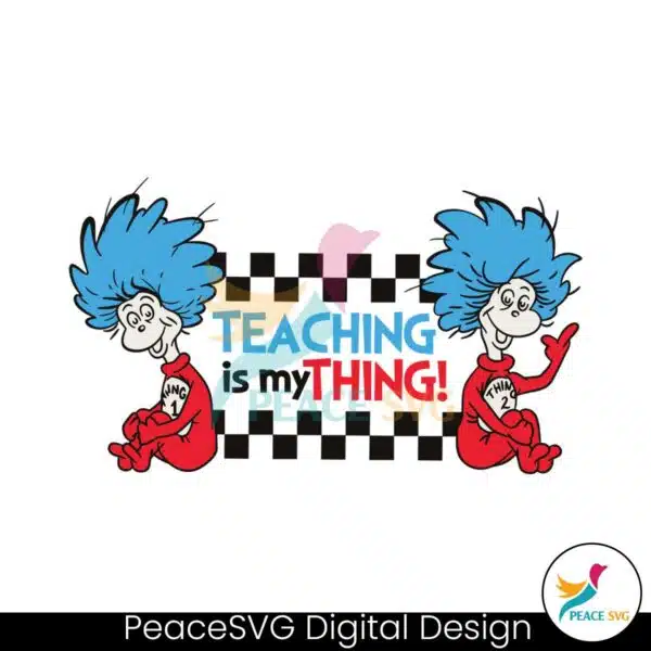 teaching-is-my-thing-dr-seuss-thing-one-svg