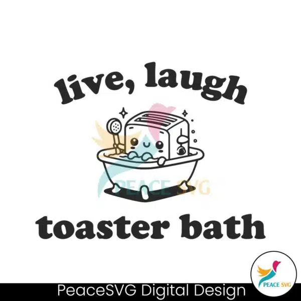 live-laugh-toaster-bath-funny-sarcasm-svg