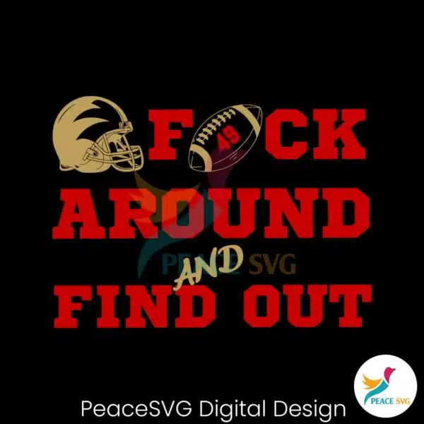 49ers-football-fuck-around-and-find-out-svg