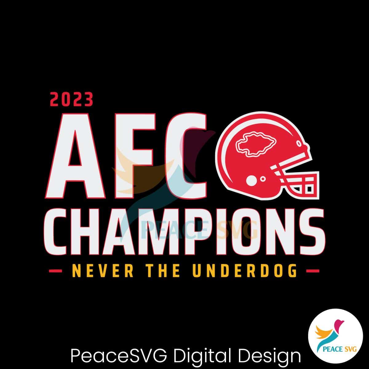 Kansas City Chiefs AFC Champions Never The Underdog SVG » PeaceSVG