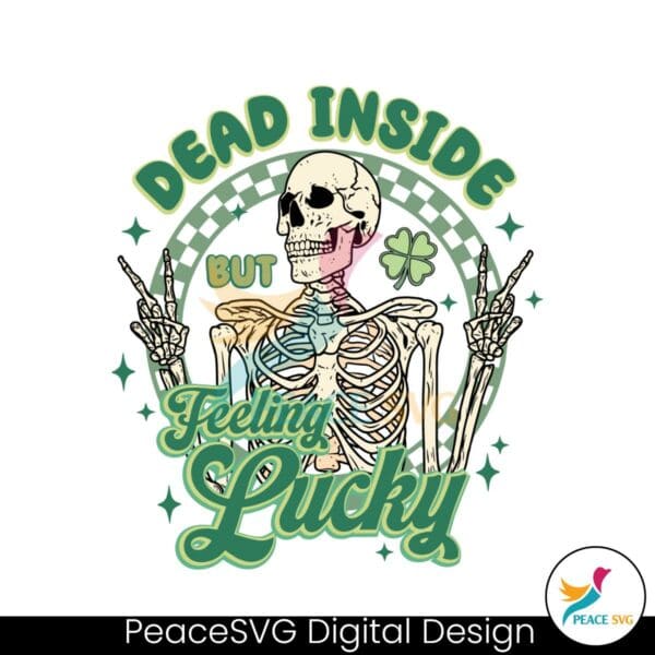 funny-dead-inside-but-feeling-lucky-svg