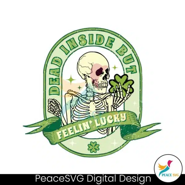 dead-inside-but-feelin-lucky-skeleton-shamrock-svg