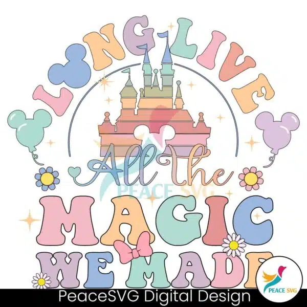 long-live-all-the-magic-we-made-svg