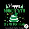 happy-march-17th-its-my-birthday-svg