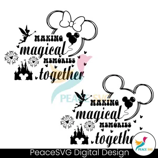 making-magical-memories-together-svg