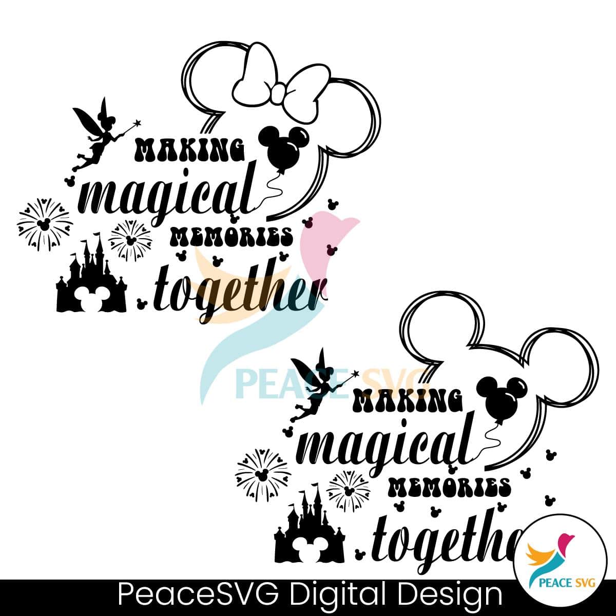 Making Magical Memories Together SVG Digital Download » PeaceSVG