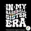 in-my-baseball-sister-era-game-day-svg