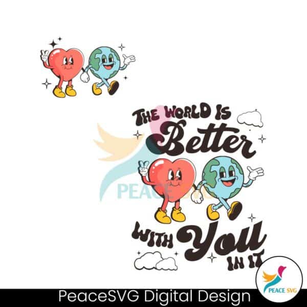 the-world-is-better-with-you-in-it-svg