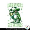 even-baddies-get-saddies-funny-frog-meme-svg