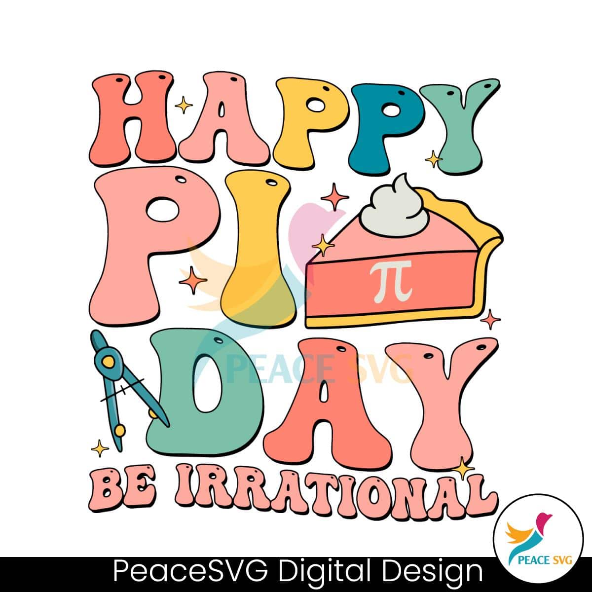 Happy Pi Day Be Irrational SVG » PeaceSVG