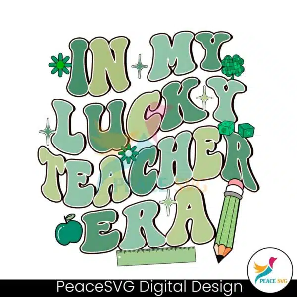 in-my-lucky-teacher-era-happy-st-patricks-day-png