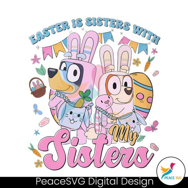 easter-is-sisters-with-my-sisters-png