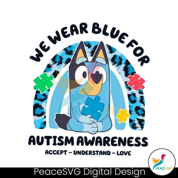 bluey-we-wear-blue-for-autism-accept-understand-love-png