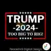 retro-trump-2024-too-big-to-rig-svg