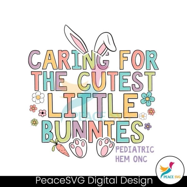 caring-for-the-cutest-little-bunnies-pediatric-hem-onc-svg